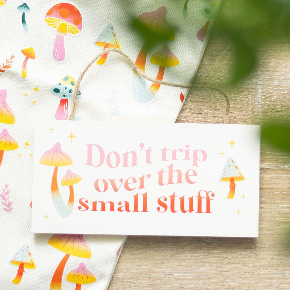 Eleanoras DON'T TRIP OVER THE SMALL STUFF HANGING SIGN Signs & Plaques