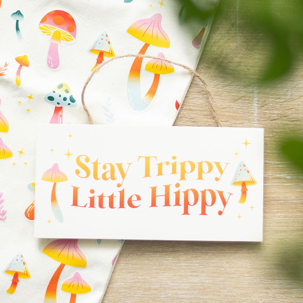 Eleanoras Stay Trippy Little Hippy Hanging Sign Signs & Plaques