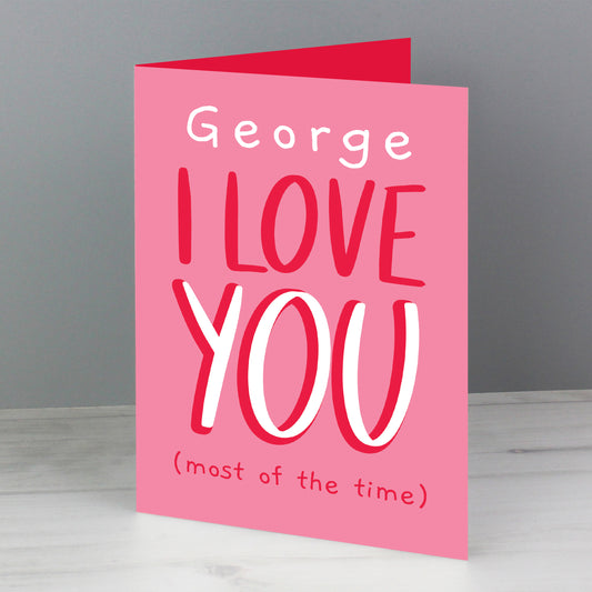 Eleanoras Love You - Most Of The Time Card Personalised Card 