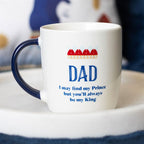 Eleanoras Dad You'll Be My King Mug Mugs