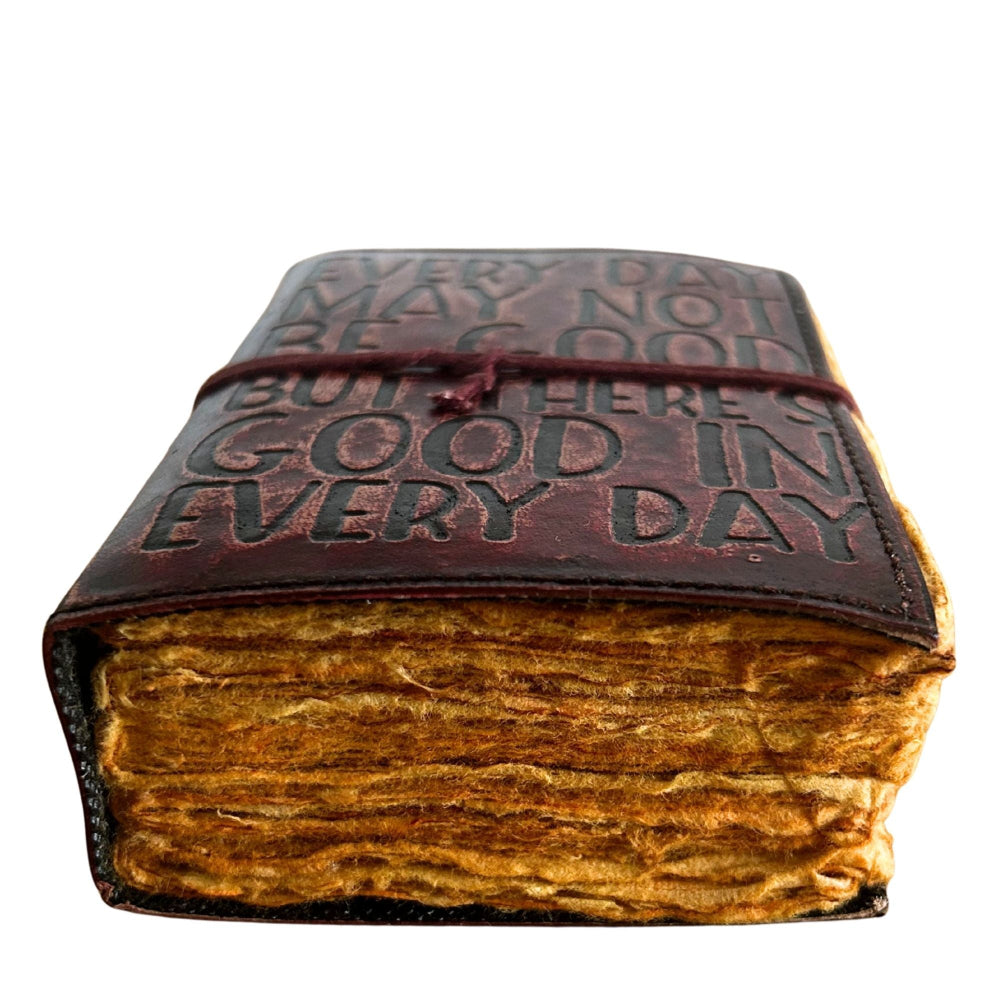 Every Day May Not Be Good Fat Deckled Edge Leather Notebook