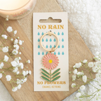 No Rain, No Flowers Keyring