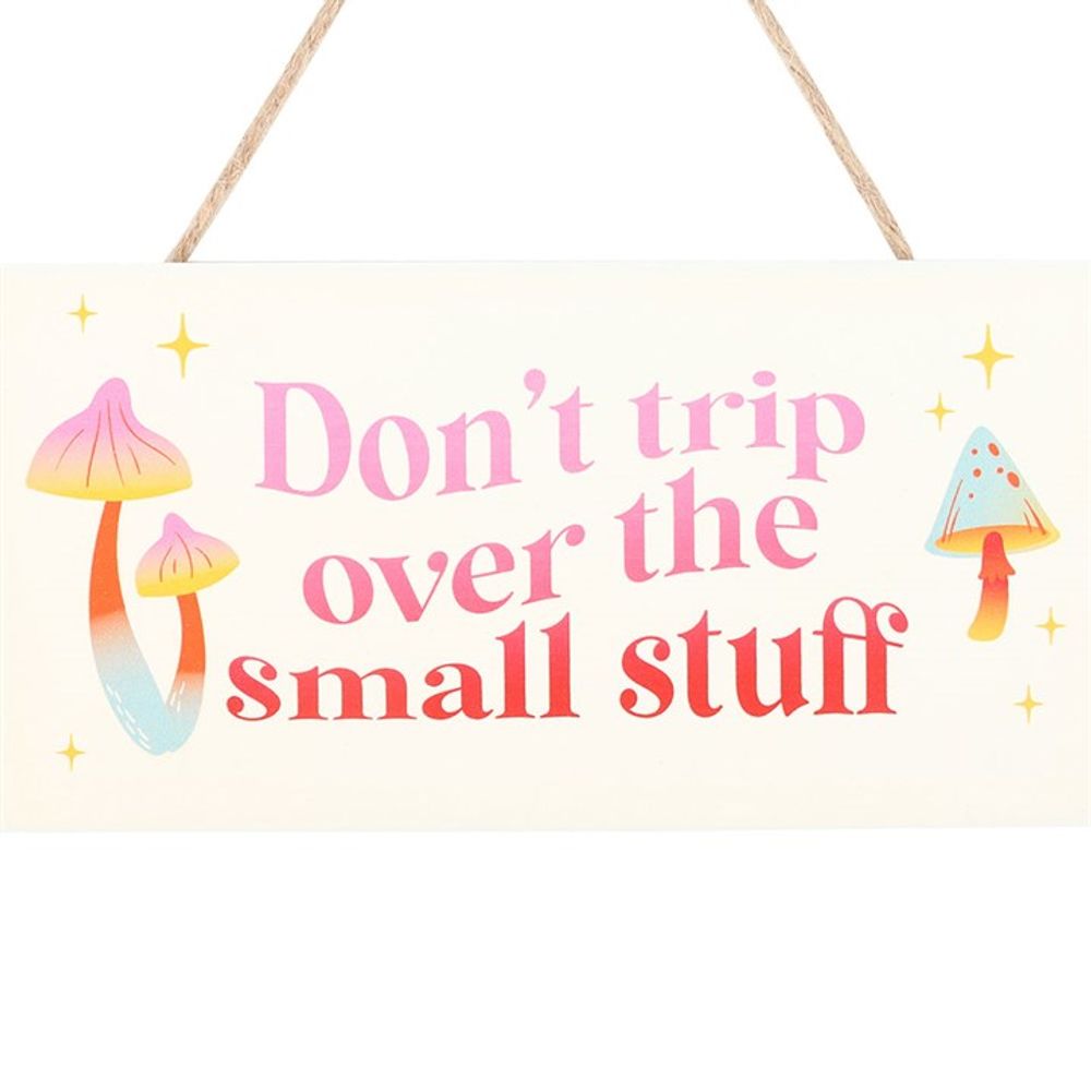 Eleanoras DON'T TRIP OVER THE SMALL STUFF HANGING SIGN Signs & Plaques