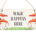 Eleanoras Magic Happens Here Mushroom Sign Signs & Plaques