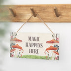 Eleanoras Magic Happens Here Mushroom Sign Signs & Plaques
