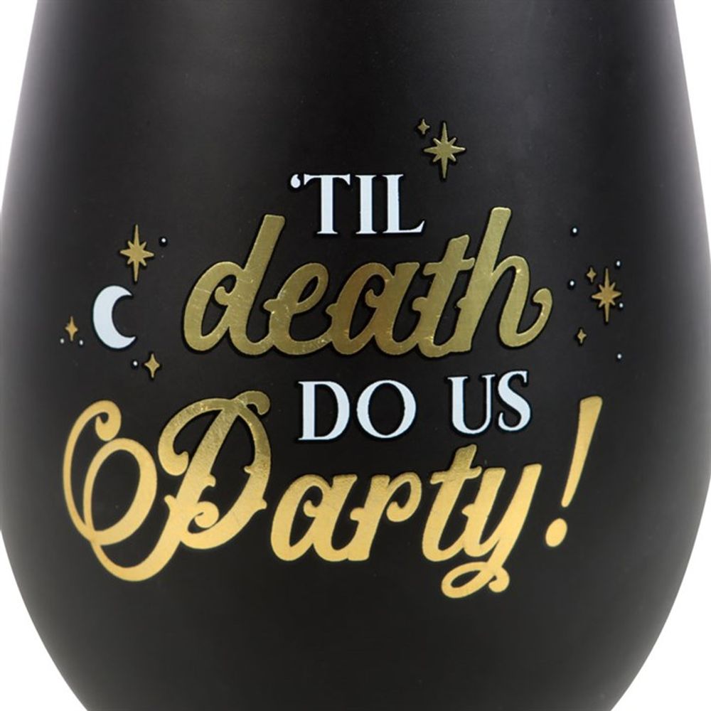 TIL DEATH DO US PARTY STEMLESS WINE GLASS