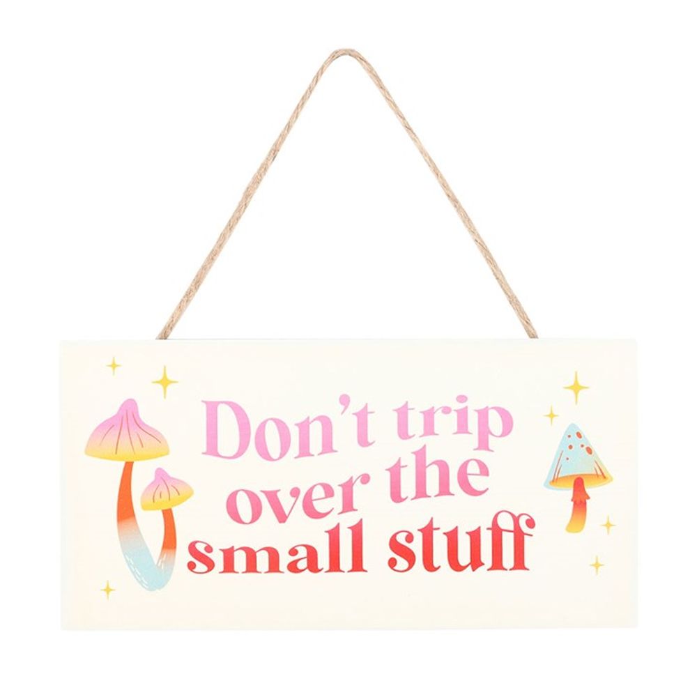 Eleanoras DON'T TRIP OVER THE SMALL STUFF HANGING SIGN Signs & Plaques