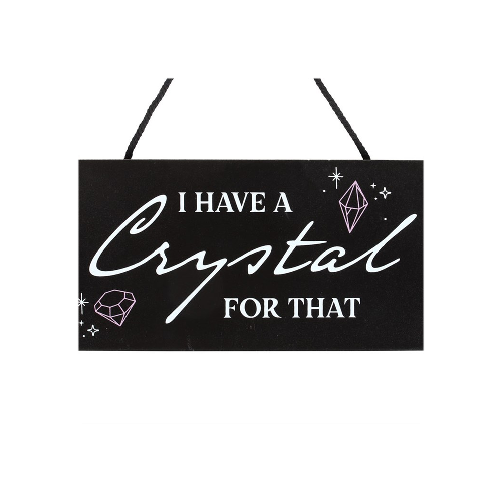 Eleanoras I HAVE A CRYSTAL FOR THAT WITCHY SIGN Wall Hangings & Plaques