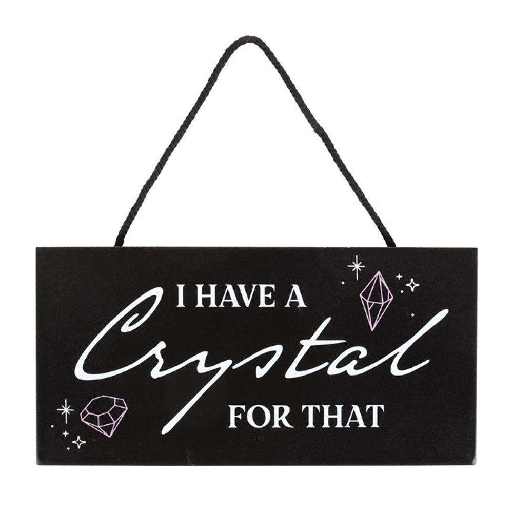 Eleanoras I HAVE A CRYSTAL FOR THAT WITCHY SIGN Wall Hangings & Plaques