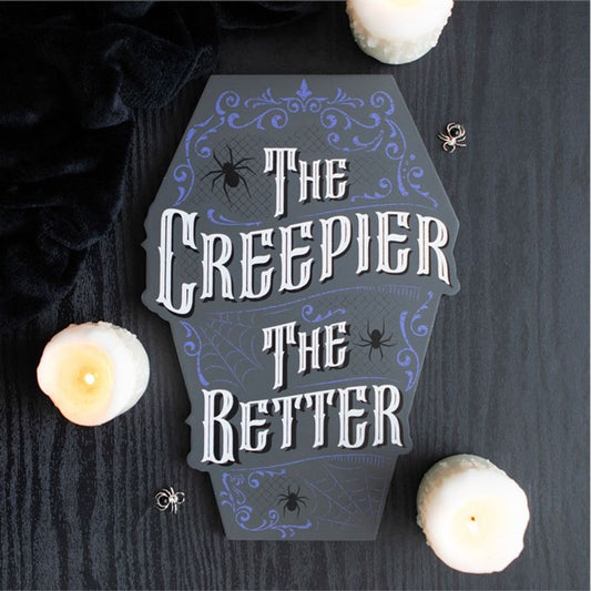 THE CREEPIER THE BETTER COFFIN SHAPED SIGN SIGNS & PLAQUES from Eleanoras