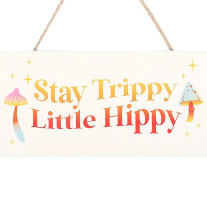 Eleanoras STAY TRIPPY LITTLE HIPPY HANGING SIGN Signs & Plaques