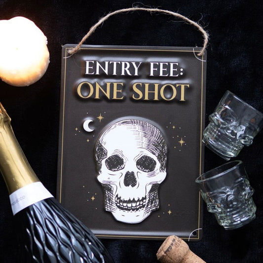 ENTRY FEE ONE SHOT HANGING METAL SIGN  from Eleanoras