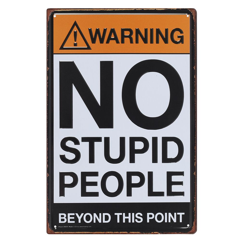 Eleanoras NO STUPID PEOPLE METAL SIGN Signs & Plaques