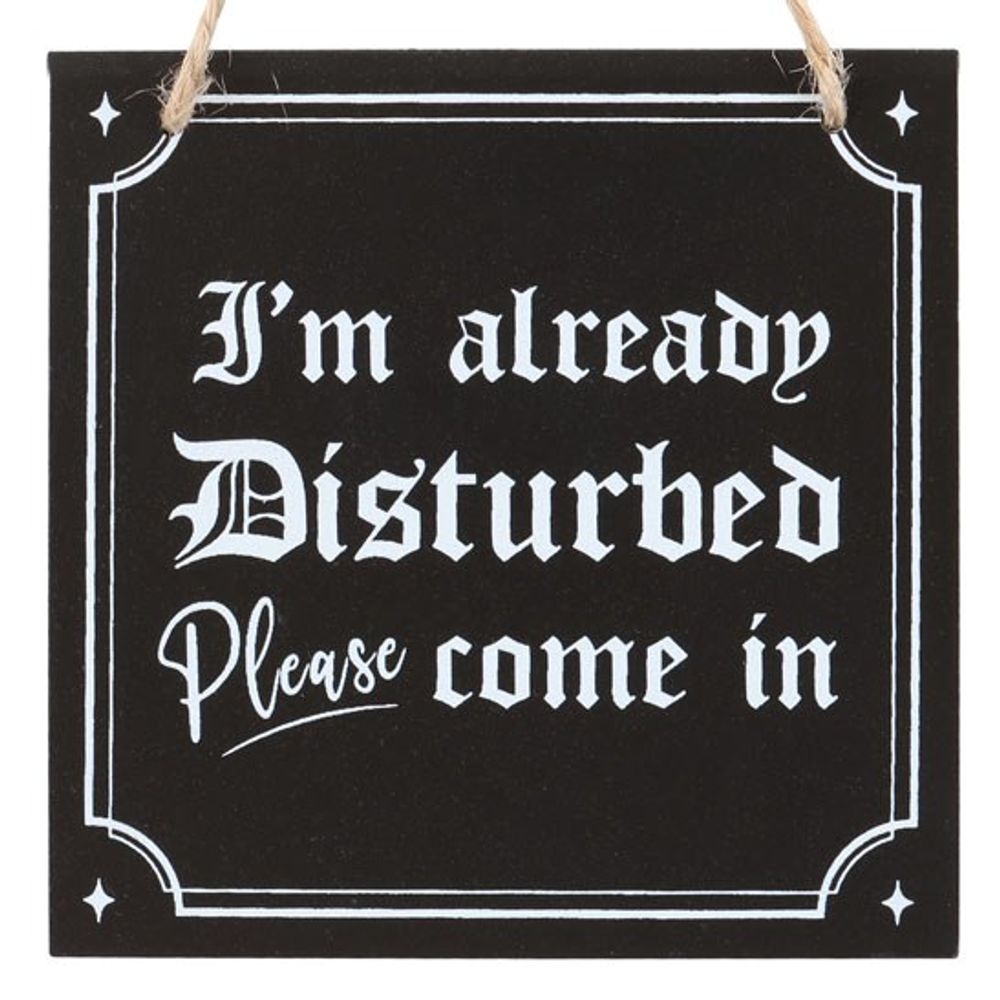 Eleanoras I'M ALREADY DISTURBED HANGING SIGN Signs & Plaques