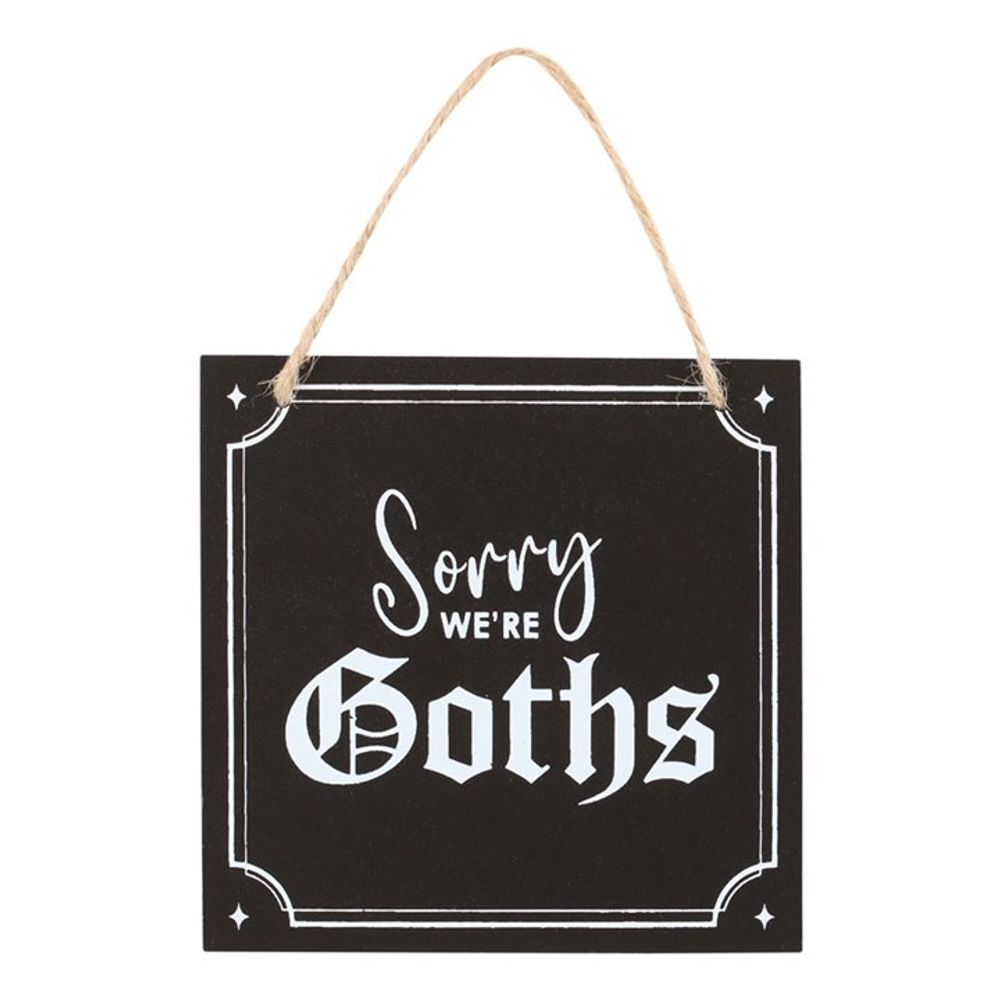 Eleanoras Sorry We're Goths Hanging Sign SIGNS & PLAQUES